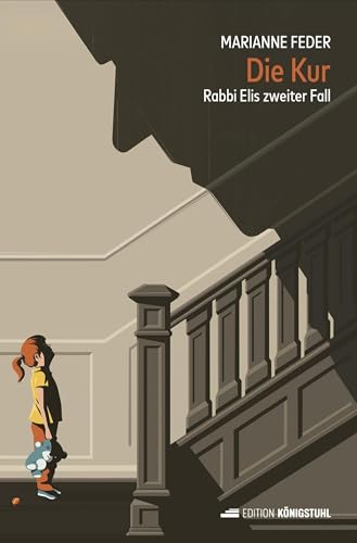Die Kur: Rabbi Elis zweiter Fall von Edition Königstuhl