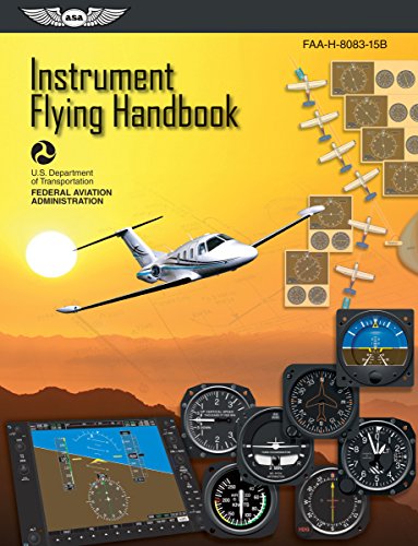 Instrument Flying Handbook eBundle: FAA-H-8083-15B (FAA Handbooks series) von Aviation Supplies and Academics, Inc.