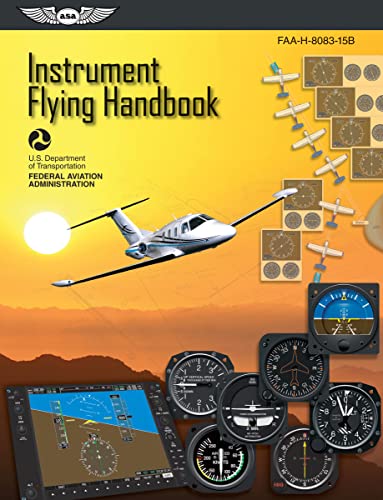 Instrument Flying Handbook: Asa Faa-H-8083-15b (FAA Handbooks)
