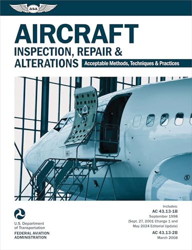 Aircraft Inspection, Repair and Alterations 2025: Acceptable Methods, Techniques, and Practices; Advisory Circular 43.13-1B; Advisory Circular 43.13-2B (Asa FAA Handbook) von Aviation Supplies & Academics