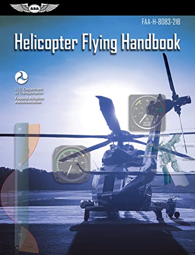 Helicopter Flying Handbook: Faa-H-8083-21b (Asa FAA Handbook)