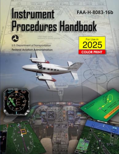 Instrument Procedures Handbook FAA-H-8083-16B: (Full book, Color Print) von Independently published