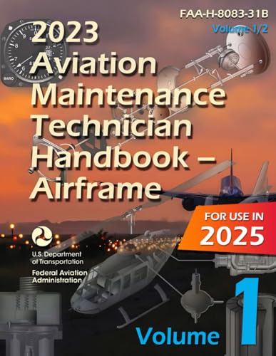 2023 Aviation Maintenance Technician Handbook – Airframe (Volume 1/2): FAA-H-8083-31B (Color Print) von Independently published