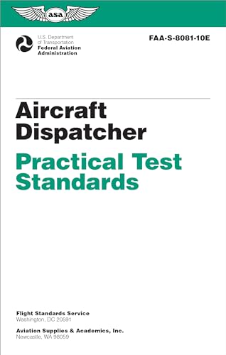 Aircraft Dispatcher Practical Test Standards 2024: Airman Certification Standards Faa-s-8081 (Asa Practical Test Standards) von Aviation Supplies & Academics