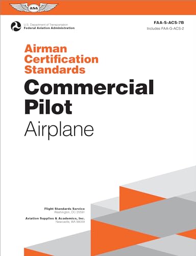 Commercial Pilot - Airplane 2024: Airman Certification Standards Faa-s-acs-7b (Asa Acs)