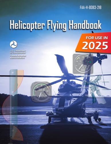 Helicopter Flying Handbook: FAA-H-8083-21B von Independently published