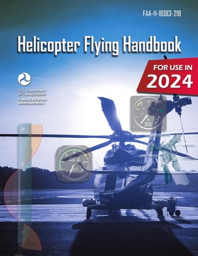 Helicopter Flying Handbook: FAA-H-8083-21B von Independently published