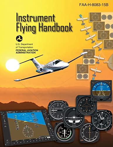 Instrument Flying Handbook: FAA-H-8083-15B von CREATESPACE