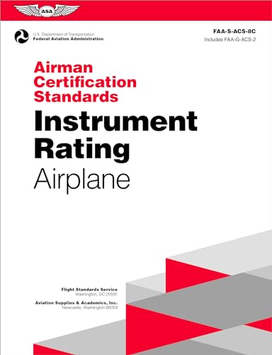 Instrument Rating - Airplane 2024: Airman Certification Standards Faa-s-acs-8c (Asa Acs) von Aviation Supplies & Academics