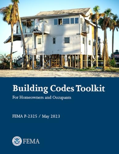 Building Codes Toolkit: For Homeowners and Occupants (FEMA P-2325 / May 2023) von Independently published