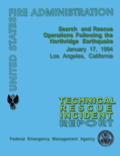 Search and Rescue Operations Following the Northridge Earthquake: Technical Rescue Incident Report