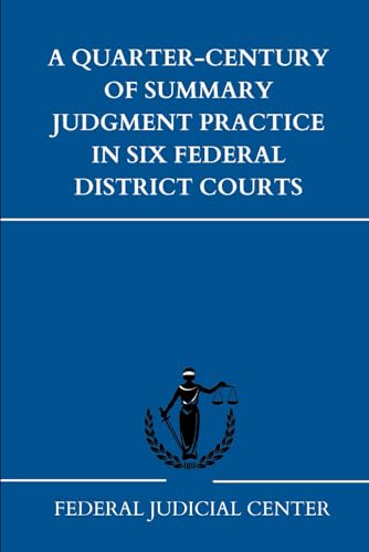 A Quarter Century of Summary Judgment Practice in Six Federal District Courts