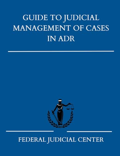 Guide to Judicial Management of Cases in ADR von Independently published
