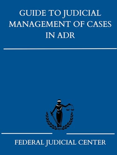 Guide to Judicial Management of Cases in ADR von Independently published