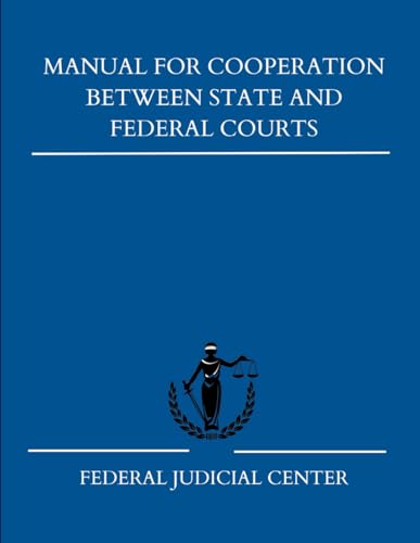 Manual for Cooperation Between State and Federal Courts von Independently published
