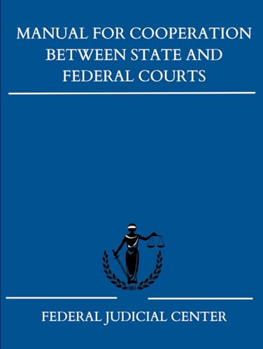 Manual for Cooperation Between State and Federal Courts von Independently published