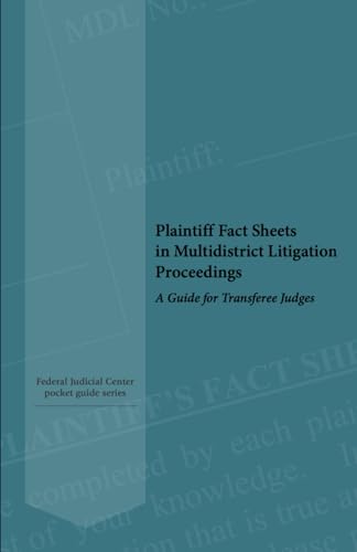 Plaintiff Fact Sheets in Multidistrict Litigation Proceedings: A Guide for Transferee Judges