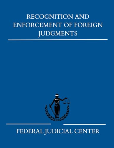 Recognition and Enforcement of Foreign Judgments von Independently published