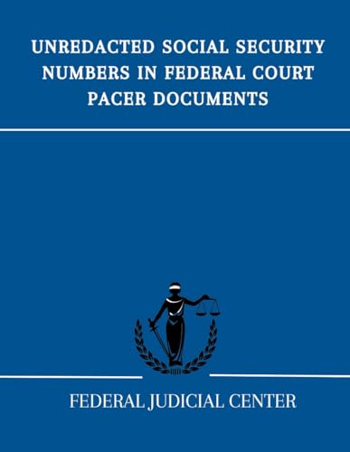 Unredacted Social Security Numbers in Federal Court PACER Documents von Independently published