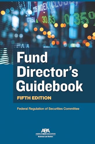 Fund Director's Guidebook, Fifth Edition Fund Director's Guidebook, Fifth Edition von American Bar Association