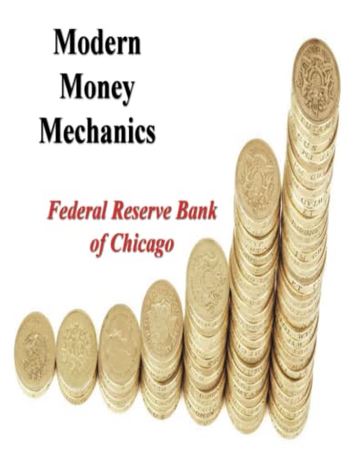 Modern Money Mechanics: A Workbook on Bank Reserves and Deposit Expansion