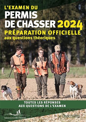 L'examen du permis de chasser 2024: Préparation officielle aux questions théoriques von HACHETTE PRAT