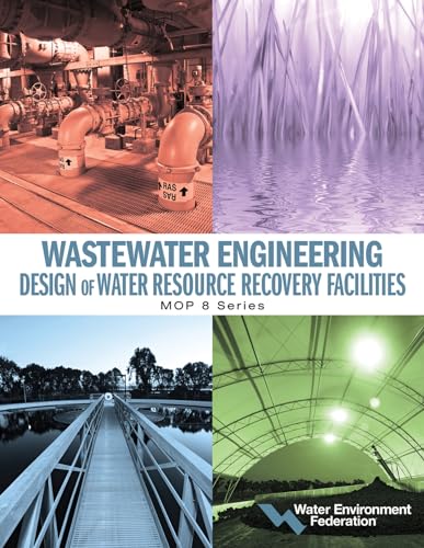 Wastewater Engineering: Design of Water Resource Recovery Facilities (Manual of Practice) von Water Environment Federation,US