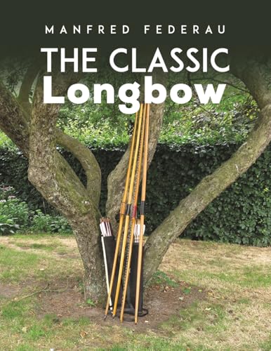 The Classic Longbow von Austin Macauley