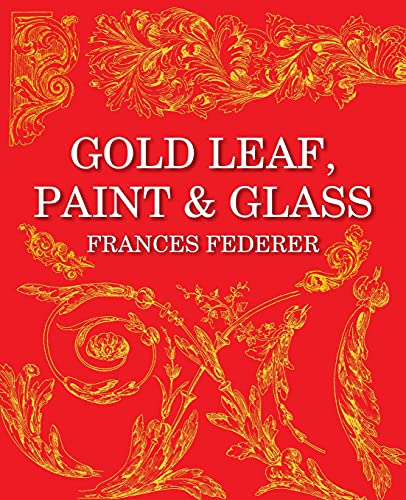 Gold Leaf, Paint & Glass