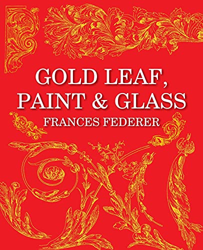 Gold Leaf, Paint & Glass