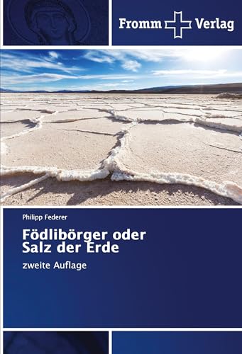 Födlibörger oder Salz der Erde: zweite Auflage von Fromm Verlag