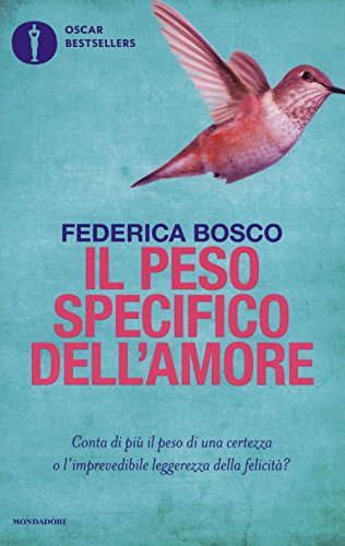 Il peso specifico dell'amore (Oscar bestsellers) von Mondadori