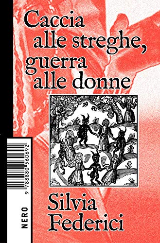 Caccia alle streghe, guerra alle donne (Not)