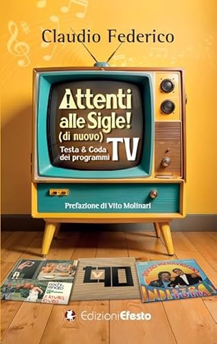 Attenti alle sigle! (di nuovo). Testa & coda dei programmi TV (De ortibus et occasibus) von Edizioni Efesto