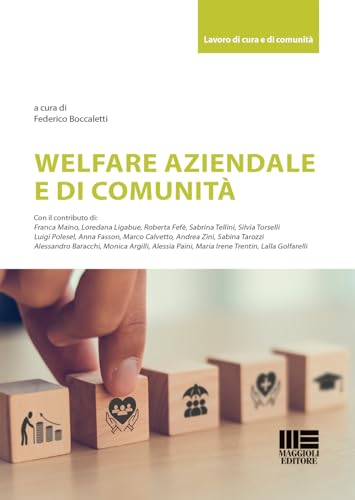 Welfare aziendale e di comunità (Sociale & sanità) von Maggioli Editore