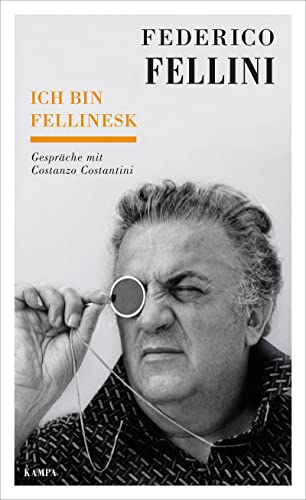 Ich bin fellinesk: Gespräche mit Costanzo Costantini (Kampa Salon: Gespräche)