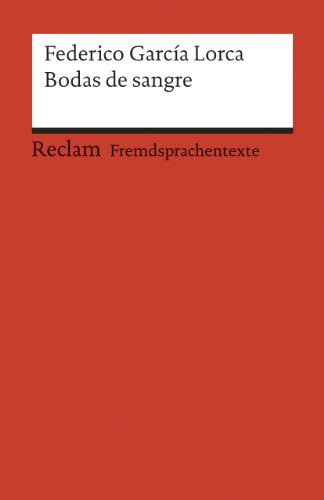 Bodas de sangre: Tragedia en tres actos y siete cuadros. Spanischer Text mit deutschen Worterklärungen. B1 (GER)