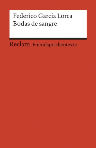Bodas de sangre. Tragedia en tres actos y siete cuadros. Spanischer Text mit deutschen Worterklärungen. B1 (GER): García Lorca, Federico – 19718