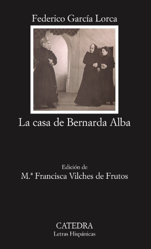 La Casa De Bernada Alba (Letras Hispánicas)