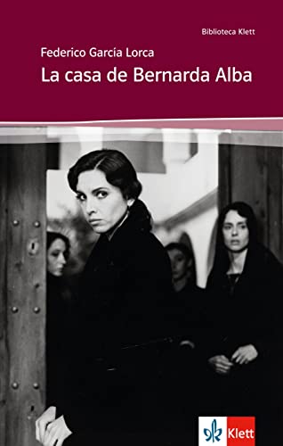 La casa de Bernarda Alba: Schulausgabe für das Niveau B2. Spanischer Originaltext mit Annotationen (Biblioteca Klett) von Klett