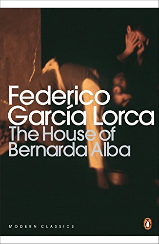 The House of Bernarda Alba and Other Plays (Penguin Modern Classics)
