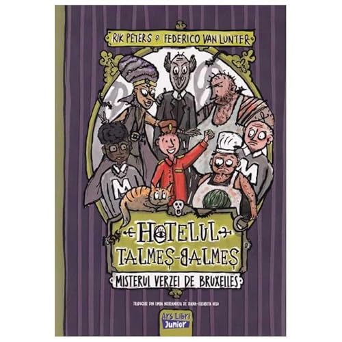 Hotelul Talmes-Balmes. Misterul Verzei De Bruxelles von Ars Libri