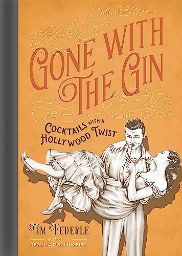 Gone with the Gin: Cocktails with a Hollywood Twist von Running Press Adult