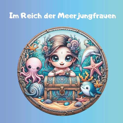 Im Reich der Meerjungfrauen, Malbuch ab 7 Jahren- 50 tolle Motive im dezenten Mandalastil: Märchenhafte Szenen zum Ausmalen – mit magischen Tieren, ... und Zaubermomenten für eine kreative Auszeit von Independently published