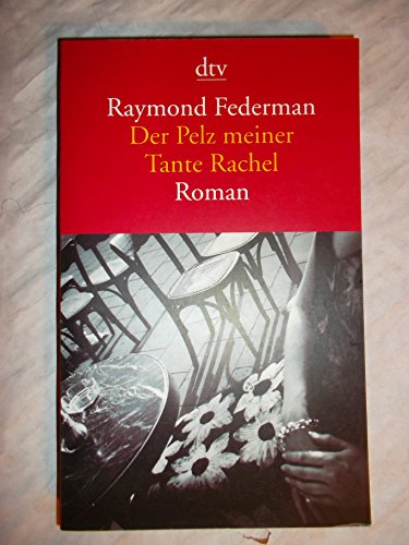 Der Pelz meiner Tante Rachel: Ein improvisierter Roman ...