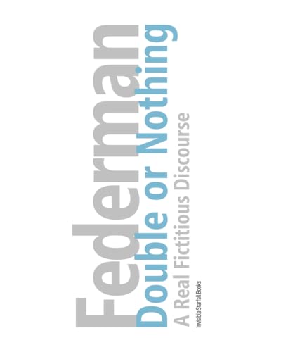 Double or Nothing: A Real Fictitious Discourse [Blue Edition] (The Raymond Federman Edition) von Independently published