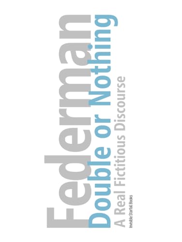 Double or Nothing: A Real Fictitious Discourse [Blue Edition] (The Raymond Federman Edition) von Independently published