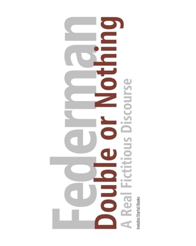Double or Nothing: A Real Fictitious Discourse [Brown Edition] (The Raymond Federman Edition) von Independently published