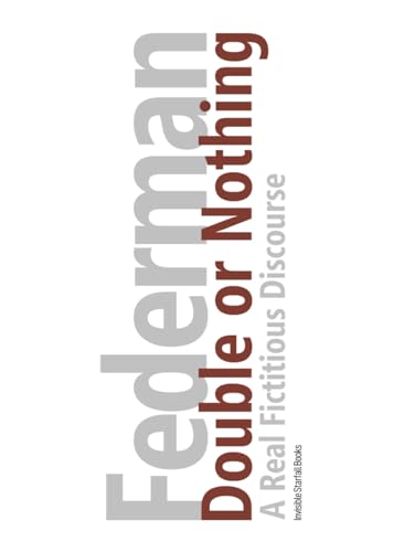 Double or Nothing: A Real Fictitious Discourse [Brown Edition] (The Raymond Federman Edition) von Independently published