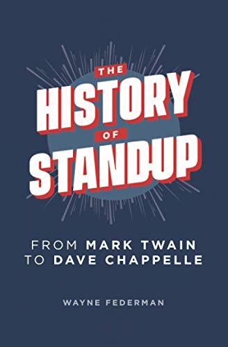 The History of Stand-Up: From Mark Twain to Dave Chappelle von Independently published